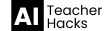 Ai Teacher Hacks