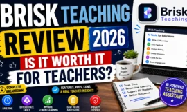 Brisk Teaching Review 2026 — Is It Worth It for Teachers?