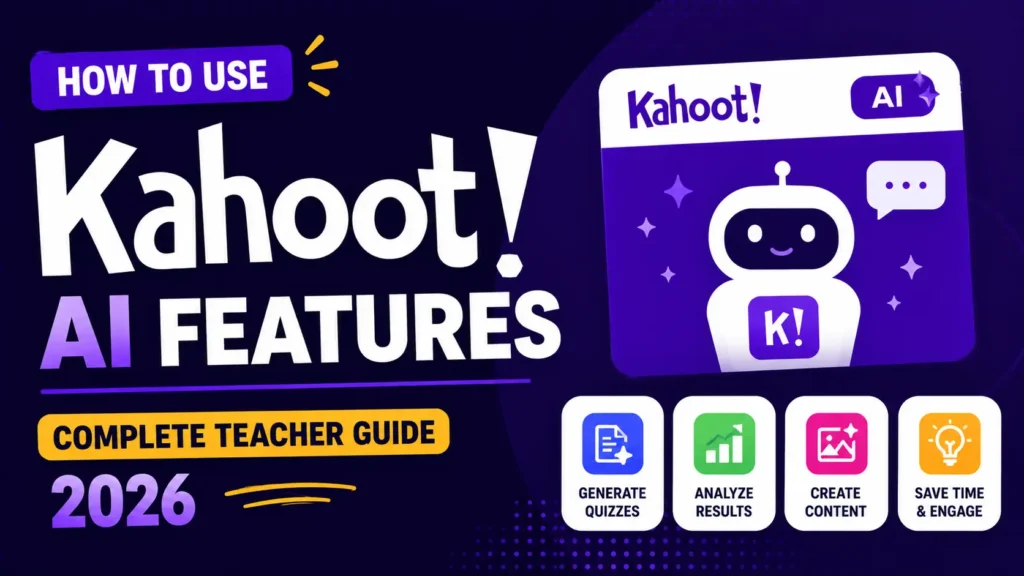 How to Use Kahoot AI Features — Complete Teacher Guide 2026