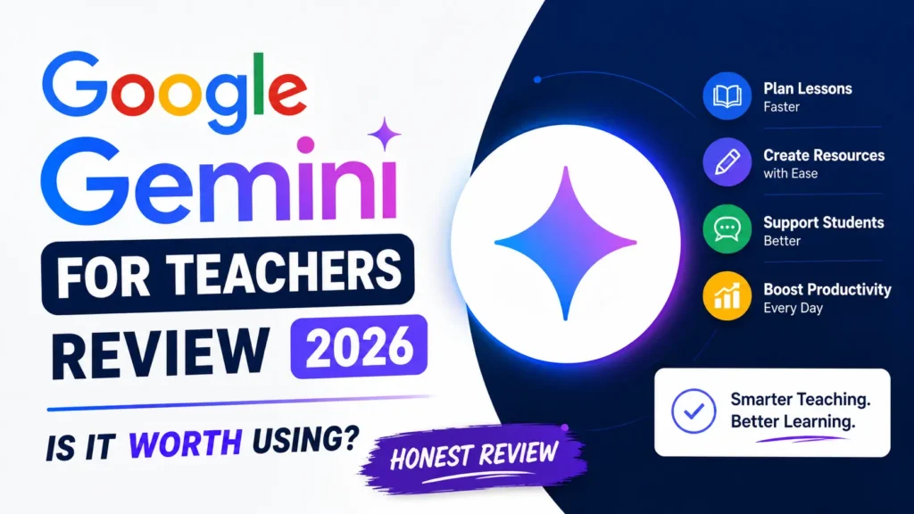 Google Gemini for teachers review 2026